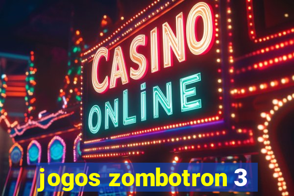 jogos zombotron 3